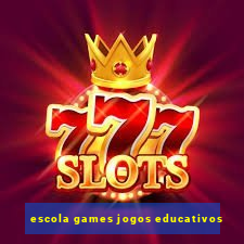 escola games jogos educativos